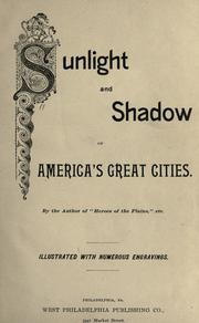 Cover of: Sunlight and shadow of America's great cities by by the author of "Heroes of the plains," etc.