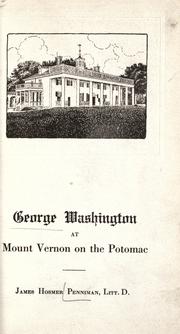 Cover of: George Washington at Mount Vernon on the Potomac by Penniman, James Hosmer, Penniman, James Hosmer