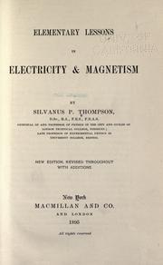 Cover of: Elementary lessons in electricity & magnetism. by Silvanus Phillips Thompson