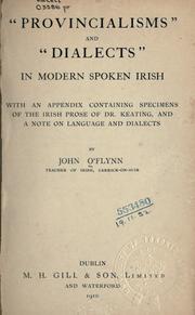 Cover of: "Provincialisms" and "dialects" in modern spoken Irish: with an appendix containing specimens of the Irish prose of Dr. Keating, and a note on language and dialects.