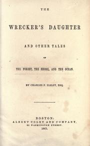 The wrecker's daughter by Charles P. Ilsley