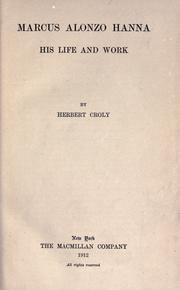 Cover of: Marcus Alonzo Hanna by Herbert David Croly