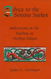 Cover of: Advice to the serious seeker: meditations on the teaching of Frithjof Schuon