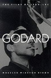Cover of: The films of Jean-Luc Godard by Wheeler W. Dixon
