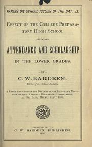 Cover of: Effect of the college prepartory high school upon attendance and scholarship in the lower grades by C. W. Bardeen