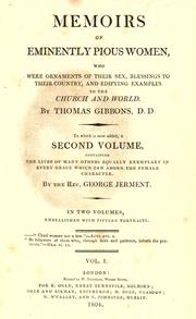 Memoirs of eminently pious women, who were ornaments to their sex, blessings to their families, and edifying examples to the church and world by Tomas Gibbons