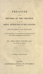 Cover of: A treatise on the records of the creation and on the moral attributes of the creator by John Bird Sumner