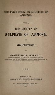 Cover of: The utility of sulphate of ammonia in agriculture.
