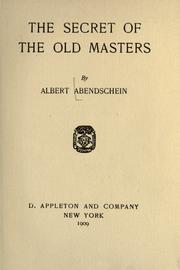 Cover of: The secret of the old masters by Albert Abendschein