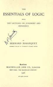 Cover of: The essentials of logic, being ten lectures on judgment and inference by Bernard Bosanquet
