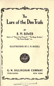 Cover of: The lure of the dim trails by Bertha Muzzy Bower, Bertha Muzzy Bower