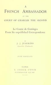 Cover of: A French ambassador at the court of Charles the Second by Jusserand, J. J.