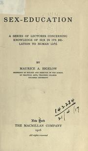 Cover of: Sex-education: a series of lectures concerning knowledge of sex in its relation to human life.