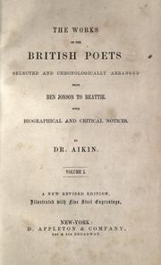 Cover of: The works of the British poets, selected and chronologically arranged from Ben Jonson to Beattie, with biographical and critical notices
