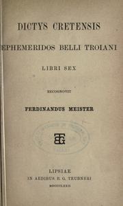 Cover of: Dictys Cretensis Ephemeridos belli troiani libri sex
