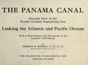 Cover of: The Panama Canal: pictorial view of the world's greatest engineering feat linking the Atlantic and Pacific Oceans : with a brief history and description of the gigantic undertaking