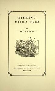 Cover of: Fishing with a worm by Bliss Perry, Bliss Perry