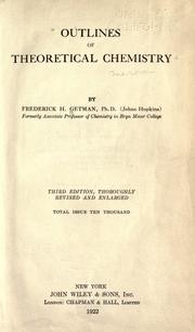 Cover of: Outlines of theoretical chemistry by Getman, Frederick Hutton, Getman, Frederick Hutton