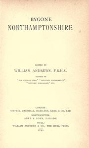 Bygone Northamptonshire by Andrews, William