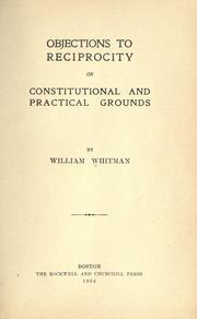 Cover of: Objections to reciprocity on constitutional and practical grounds by Whitman, William