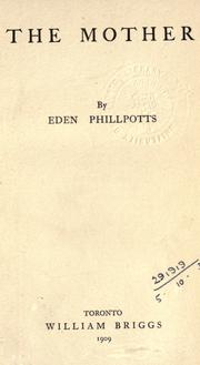 Cover of: The mother. by Eden Phillpotts, Eden Phillpotts