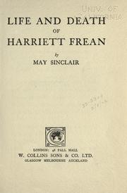 Cover of: Life and death of Harriett Frean by May Sinclair