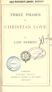 Cover of: Three phases of Christian love by [3 biographies, translated and adapted from the French] by Lady Herbert.