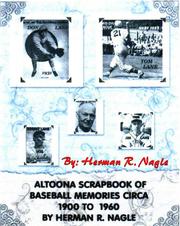 Cover of: Altoona scrapbook of baseball memories, circa 1900 to 1960 | Herman R. Nagle