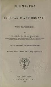 Chemistry, inorganic and organic by Charles Loudon Bloxam