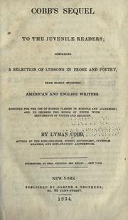 Cover of: Cobb's sequel to the Juvenile readers: comprising a selection of lessons in prose and poetry, from highly esteemed American writers : designed for the use of higher classes in schools and academies : and to impress the minds of youth with sentiments of virtue and religion