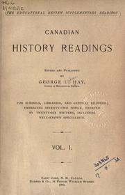 Cover of: Canadian history readings: for schools, libraries, and general readers, embracing seventy-two topics