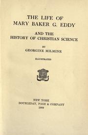 Cover of: The life of Mary Baker G. Eddy and the history of Christian science. by Georgine Milmine