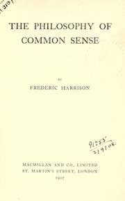 Cover of: The philosophy of common sense. by Frederic Harrison