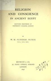 Religion and conscience in ancient Egypt by W. M. Flinders Petrie