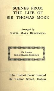 Cover of: Scenes from the life of Sir Thomas More by arranged by Sister Mary Berchmans.