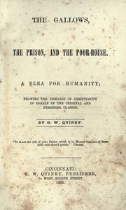 Cover of: The gallows, the prison, and the poor-house by G. W. Quinby