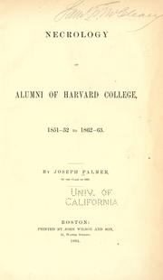 Necrology of alumni of Harvard college, 1851-52 to 1862-63 by Joseph Palmer