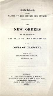 Cover of: The new orders for the regulation of the practice and proceedings of the Court of Chancery