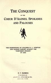 Cover of: The conquest of the Coeur d'Alenes, Spokanes and Palouses by Benjamin Franklin Manring