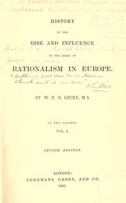 History of the rise and influence of the spirit of rationalism in Europe by William Edward Hartpole Lecky