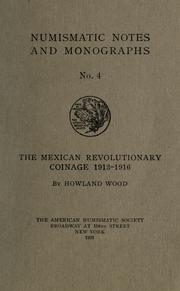 Cover of: The Mexican revolutionary coinage, 1913-1916 by Wood, Howland, Wood, Howland