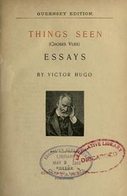 Cover of: Things seen = Choses vues ; Essays by Victor Hugo.