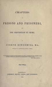 Cover of: Chapters on prisons and prisoners, and the prevention of crime by Joseph Kingsmill