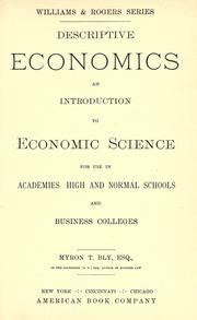 Cover of: Descriptive economics: an introduction to economic science for use in academies, high and normal schools, and business colleges