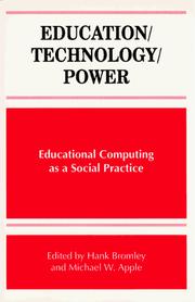 Cover of: Education, technology, power: educational computing as a social practice
