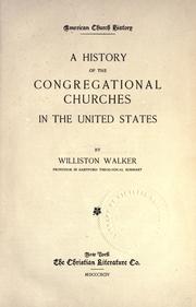 Cover of: A history of the Congregational churches in the United States. by Williston Walker