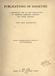 Publications of societies by R. R. Bowker