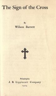 Cover of: The sign of the cross by Wilson Barrett, Wilson Barrett