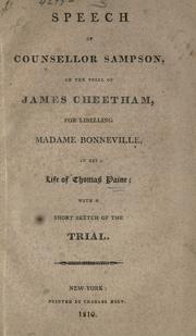 Cover of: Speech of Counsellor Sampson, on the trial of James Cheetham: for libelling Madame Bonneville, in his Life of Thomas Paine