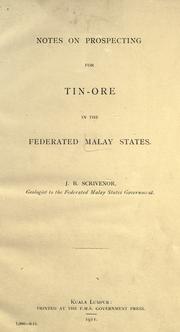 Cover of: Notes on prospecting for tin-ore in the Federated Malay States by John Brooke Scrivenor